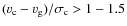 $(v_{\rm c}-v_{\rm g})/\sigma_{\rm c}>1-1.5$