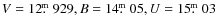 $V=12\hbox{$.\!\!^{\rm m}$ }929,
B=14\hbox{$.\!\!^{\rm m}$ }05, U=15\hbox{$.\!\!^{\rm m}$ }03$