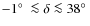 $-1\hbox{$^\circ$ }\la \delta \la 38\hbox{$^\circ$ }$