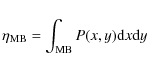 \begin{displaymath}\eta_{\rm MB} = \int_{\rm MB} P(x,y) {\rm d}x {\rm d}y
\end{displaymath}