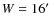 $ W = 16\hbox{$^\prime$ }$