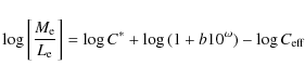 \begin{displaymath}\log{\left[{M_{\rm e}\over L_{\rm e}}\right]}=\log{C^\ast} + \log{(1+ b10^\omega)} - \log{C_{\rm eff}}
\end{displaymath}