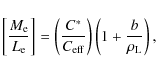 \begin{displaymath}\left[{M_{\rm e}\over L_{\rm e}}\right]=\left({C^\ast\over C_{\rm eff}}\right)\left(1+{b\over \rho_{\rm L}}\right),
\end{displaymath}