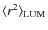 $\langle r^2 \rangle_{\rm LUM}$