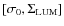$[\sigma_0,\Sigma_{\rm LUM}]$