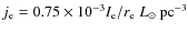 $j_{\rm e}=0.75\times 10^{-3} I_{\rm e}/r_{\rm e}~L_\odot~{\rm pc}^{-3}$