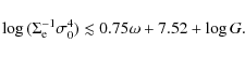 \begin{displaymath}\log{(\Sigma_{\rm e}^{-1}\sigma_0^4)}\lesssim 0.75\omega + 7.52 + \log{G}.
\end{displaymath}
