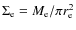 $\Sigma_{\rm e}=M_{\rm e}/\pi r_{\rm e}^2$