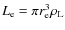 $L_{\rm e}=\pi r_{\rm e}^3\rho_{\rm L}$