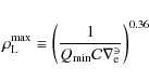 \begin{displaymath}\rho_{\rm L}^{\max}\equiv \left({1\over Q_{\min}\cal{C}r_{\rm e}^3}\right)^{0.36}
\end{displaymath}
