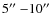 $5\hbox{$^{\prime\prime}$ }{-}10\hbox{$^{\prime\prime}$ }$