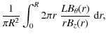 $\displaystyle \frac{1}{\pi R^{2}}\int_0^R 2\pi r \hspace{0.1cm} \frac{LB_{\theta}(r)}{rB_z(r)}~{\rm d}r,$