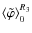 ${\langle\tilde{\varphi}\rangle}_0^{R_3}$