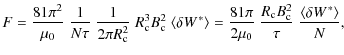 $\displaystyle F = \frac{81\pi^2}{\mu_0} \hspace{0.1cm} \frac{1}{N\tau} \hspace{...
...c}^2}{\tau} \hspace{0.1cm} \frac{\langle\delta W^{\hspace{0.02cm}*}\rangle}{N},$