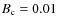 $\textit{B}_{\rm c}=0.01$