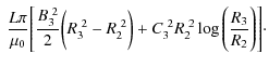 $\displaystyle ~\frac{L\pi}{\mu_0}\Bigg[\frac{B_3^{~2}}{2}\bigg(R_3^{~2} - R_2^{~2}\bigg) + C_3^{~2} R_2^{~2}\log\Bigg(\frac{R_3}{R_2}\Bigg)\Bigg]\cdot$