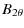 $\displaystyle B_{2\theta}$
