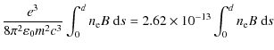 $\displaystyle \frac{{e}^3}{8\pi^2 \varepsilon_0 m^2c^3}\int_0^d n_{\rm e} B