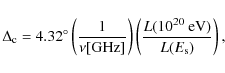\begin{displaymath}\Delta_{\rm c}=4.32^{\circ}\left(\frac{1}{\nu[{\rm GHz}]}\right)\left(\frac{L(10^{20}~{\rm eV})}{L(E_{\rm s})}\right),
\end{displaymath}