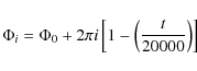 \begin{displaymath}\Phi_i = \Phi_0 + 2\pi i \left[ 1-\left(\frac{t}{20000}\right)\right]
\end{displaymath}