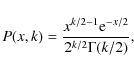 \begin{displaymath}P(x,k)=\frac{x^{k/2-1}{\rm e}^{-x/2}}{2^{k/2}\Gamma(k/2)},
\end{displaymath}