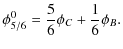 $\displaystyle \phi^0_{5/6}=\frac{5}{6}\phi_C + \frac{1}{6}\phi_B .$