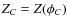 $Z_C=Z(\phi_C)$