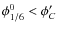 $\phi^0_{1/6}<\phi'_C$