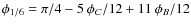 $\phi_{1/6}=\pi/4-5~\phi_C/12 +11~\phi_B/12$