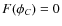 $F(\phi_C)=0$