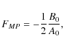 \begin{displaymath}F_{MP}=-\frac{1}{2}\frac{B_{0}}{A_{0}},
\end{displaymath}