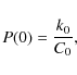 \begin{displaymath}P(0)=\frac{k_{0}}{C_{0}},
\end{displaymath}