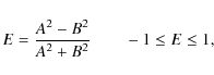 \begin{displaymath}E=\frac{A^2 - B^2}{A^2 + B^2} \qquad -1 \le E \le 1,
\end{displaymath}