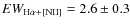 $EW_{\rm H\alpha+[NII]} = 2.6 \pm 0.3$
