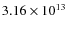$3.16 \times 10^{13}$