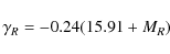 \begin{displaymath}{\gamma}_R=-0.24 (15.91+M_R)
\end{displaymath}