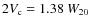 $2V_{\rm c} = 1.38~W_{20}$