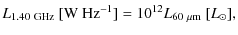 $\displaystyle L_{1.40~\rm {GHz}}\ [{\rm W\ Hz^{-1}}] = 10^{12} L_{60\ \mu\rm m}\ [L_{\odot}],$