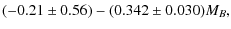 $\displaystyle (-0.21 \pm 0.56) - (0.342 \pm 0.030)M_B,$