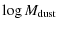 $\displaystyle \log M_{\rm dust}$