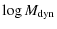 $\displaystyle \log M_{\rm dyn}$