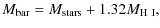 $\displaystyle M_{\rm bar} = M_{\rm stars} + 1.32 M_{\rm H~I},$