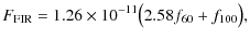 $\displaystyle F_{\rm FIR} = 1.26 \times 10^{-11} \big( 2.58 f_{60} + f_{100} \big),$