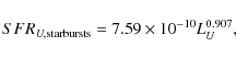 \begin{displaymath}
SFR_{U,{\rm starbursts}} = 7.59\times10^{-10} L_U^{0.907},
\end{displaymath}