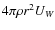 $4 \pi \rho r^2 U_W$