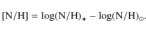 \begin{displaymath}\left[{\rm N/H}\right]=\log({\rm
N/H})_\star-\log({\rm
N/H})_\odot.
\end{displaymath}