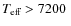 ${\ensuremath{T_{\ensuremath{{\mbox{\scriptsize eff}}}}} }>7200~$
