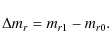 \begin{displaymath}\Delta m_r = m_{r1} - m_{r0}.
\end{displaymath}