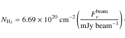 \begin{displaymath}{N_{\rm H_2}} = 6.69 \times 10^{20}~ {\rm cm^{-2}}
\left(\fra...
..._\nu^{\rm beam}} {\displaystyle \rm mJy~ beam^{-1}}\right)\cdot\end{displaymath}