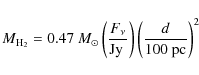 \begin{displaymath}{M_{\rm H_2}} = 0.47~{M_\odot} \left(\frac{\displaystyle
F_\n...
...left(\frac{\displaystyle
d}{\displaystyle 100 ~\rm pc}\right)^2\end{displaymath}